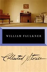 Book cover of Collected Stories of William Faulkner by William Faulkner