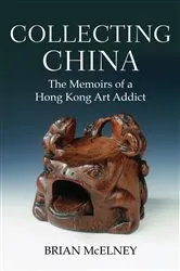 Book cover of Collecting China by Brian McElney