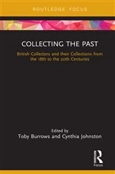 Book cover of Collecting the Past by Toby Burrows