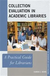 Book cover of Collection Evaluation in Academic Libraries by Karen C. Kohn