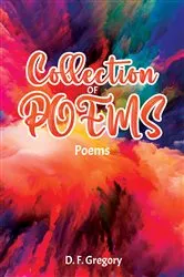 Book cover of Collection of Poems by D. F. Gregory