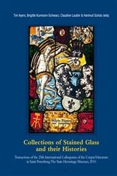 Book cover of Collections of Stained Glass and their Histories / Glasmalerei-Sammlungen und ihre Geschichte / Les collections de vitraux et leur histoire by Tim Ayers