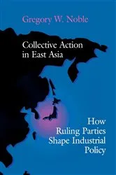 Book cover of Collective Action in East Asia by Gregory W. Noble