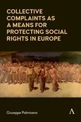 Book cover of Collective Complaints As a Means for Protecting Social Rights in Europe by Giuseppe Palmisano