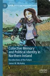Book cover of Collective Memory and Political Identity in Northern Ireland by James W. McAuley
