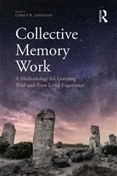 Book cover of Collective Memory Work by Corey W. Johnson