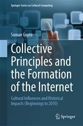 Book cover of Collective Principles and the Formation of the Internet by Suman Gupta