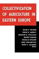 Book cover of Collectivization of Agriculture in Eastern Europe by Irwin T. Sanders