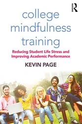 Book cover of College Mindfulness Training by Kevin Page