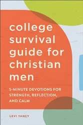 Book cover of College Survival Guide for Christian Men by Levi Yancy