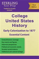 Book cover of College United States History (Early Colonization to 1877) by Sterling Test Prep