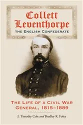 Book cover of Collett Leventhorpe, the English Confederate by J. Timothy Cole