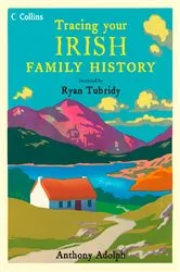 Book cover of Collins Tracing Your Irish Family History by Anthony Adolph
