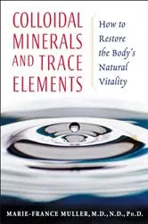 Book cover of Colloidal Minerals and Trace Elements by Marie-France Muller