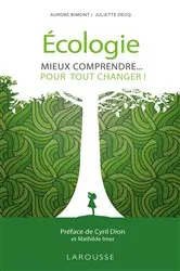 Book cover of Écologie, mieux comprendre pour tout changer ! by Aurore BIMONT