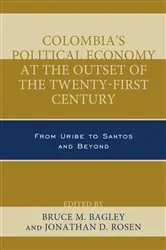 Book cover of Colombia's Political Economy at the Outset of the Twenty-First Century by Bruce M. Bagley