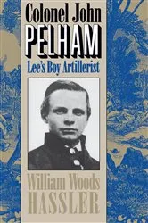 Book cover of Colonel John Pelham by William W. Hassler