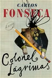 Book cover of Colonel Lágrimas by Carlos Fonseca Suárez