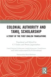 Book cover of Colonial Authority and Tamiḻ Scholarship by C T Indra