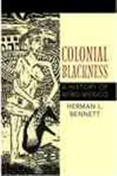 Book cover of Colonial Blackness by Herman L. Bennett