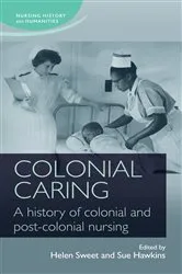 Book cover of Colonial caring by Christine Hallett