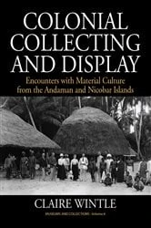 Book cover of Colonial Collecting and Display by Claire Wintle