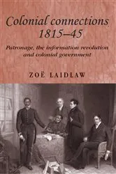 Book cover of Colonial connections, 1815–45 by Zoë Laidlaw