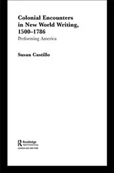Book cover of Colonial Encounters in New World Writing, 1500-1786 by Susan Castillo