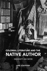Book cover of Colonial Literature and the Native Author by Jane Stafford