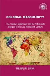 Book cover of Colonial masculinity by Mrinalini Sinha