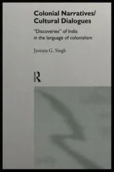 Book cover of Colonial Narratives/Cultural Dialogues by Jyotsna Singh