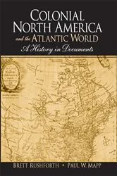Book cover of Colonial North America and the Atlantic World by Brett Rushforth
