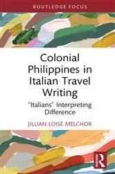 Book cover of Colonial Philippines in Italian Travel Writing by Jillian Loise Melchor