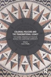 Book cover of Colonial Policing and the Transnational Legacy by Unknown
