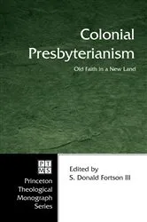 Book cover of Colonial Presbyterianism by S. Donald III Fortson