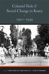 Book cover of Colonial Rule and Social Change in Korea, 1910-1945 by Hong Yung Lee