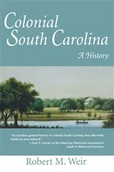 Book cover of Colonial South Carolina (2nd ed.) by Robert M. Weir