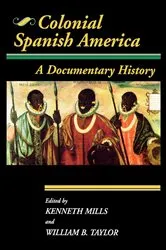 Book cover of Colonial Spanish America by William B. Taylor