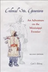 Book cover of Colonial Ste. Genevieve by Carl J. Ekberg
