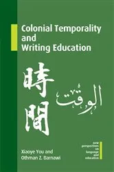 Book cover of Colonial Temporality and Writing Education by Xiaoye You