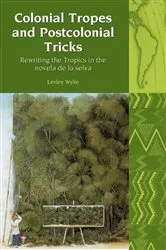 Book cover of Colonial Tropes and Postcolonial Tricks by Lesley Wylie