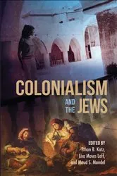 Book cover of Colonialism and the Jews by Ethan B. Katz