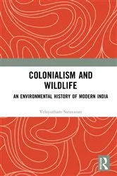 Book cover of Colonialism and Wildlife by Velayutham Saravanan