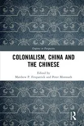 Book cover of Colonialism, China and the Chinese by Peter Monteath