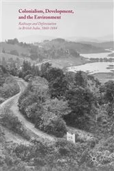 Book cover of Colonialism, Development, and the Environment by Pallavi V. Das