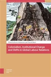 Book cover of Colonialism, Institutional Change, and Shifts in Global Labour Relations by Karin Hofmeester