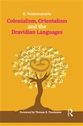 Book cover of Colonialism, Orientalism and the Dravidian Languages by K. Venkateswarlu