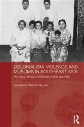 Book cover of Colonialism, Violence and Muslims in Southeast Asia by Syed Muhd Khairudin Aljunied