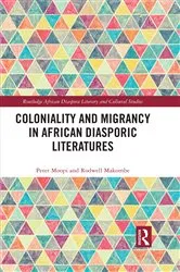 Book cover of Coloniality and Migrancy in African Diasporic Literatures by Peter Moopi