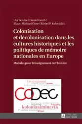 Book cover of Colonisation et décolonisation dans les cultures historiques et les politiques de mémoire nationales en Europe by Uta Fenske